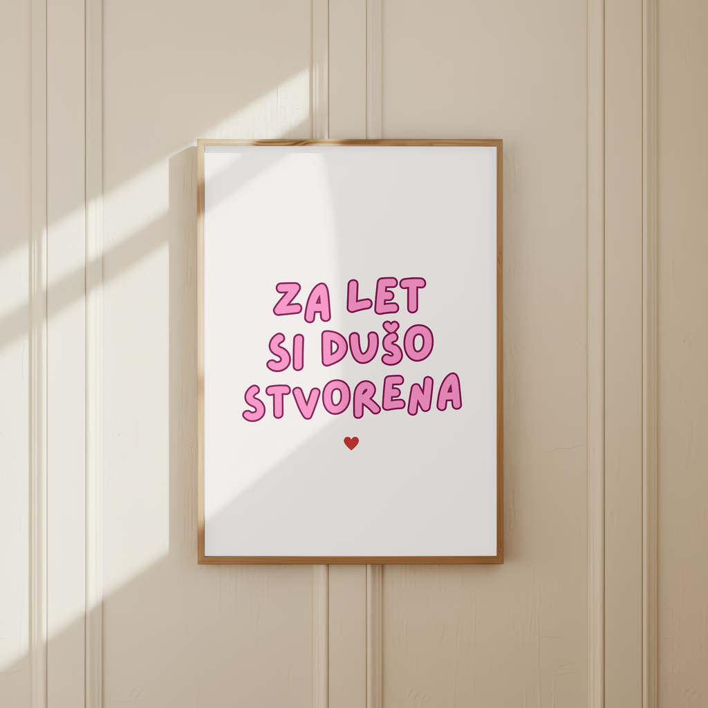 Statement Poster — "Za Let Si Dušo Stvorena" Pink Heart Typography