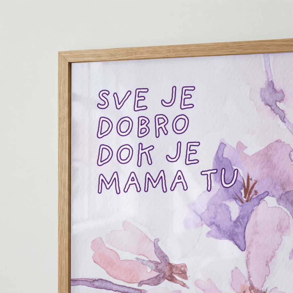 Sve je dobro dok je mama tu | Liebevolles Mama Poster